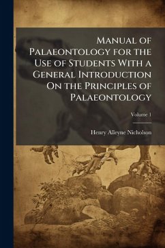 Cover Manual of Palaeontology for the Use of Students With a General Introduction On the Principles of Palaeontology