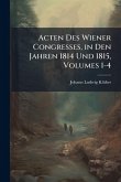 Acten Des Wiener Congresses, in Den Jahren 1814 Und 1815, Volumes 1-4