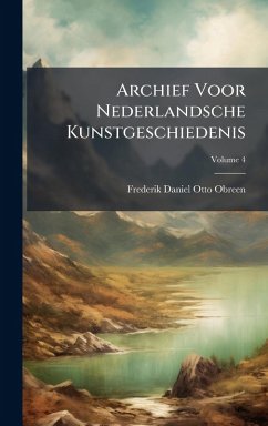 Archief Voor Nederlandsche Kunstgeschiedenis - Obreen, Frederik Daniel Otto