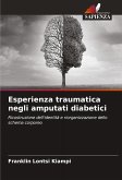 Esperienza traumatica negli amputati diabetici Esperienza traumatica negli amputati diabetici