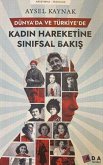Dünyada ve Türkiyede Kadin Hareketine Sinifsal Bakis
