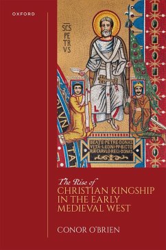Cover The Rise of Christian Kingship in the Early Medieval West