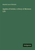 Apples of Sodom. A Story of Mormon Life
