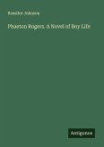 Phaeton Rogers. A Novel of Boy Life
