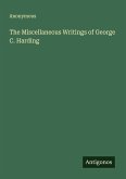 The Miscellaneous Writings of George C. Harding