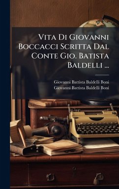 Cover Vita Di Giovanni Boccacci Scritta Dal Conte Gio. Batista Baldelli ...
