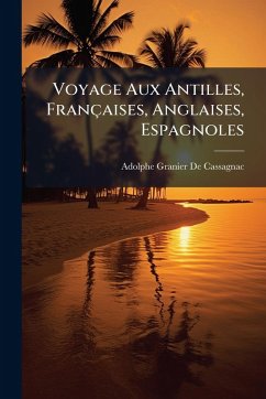 Cover Voyage Aux Antilles, Françaises, Anglaises, Espagnoles