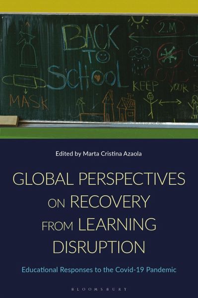 Global Perspectives on Recovery from Learning Disruption Global Perspectives on Recovery from Learning Disruption