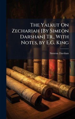 Cover The Yalkut On Zechariah [By Simeon Darshan] Tr., With Notes, by E.G. King