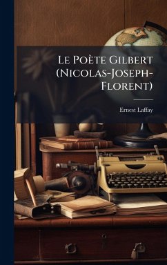 Cover Le Poète Gilbert (Nicolas-Joseph-Florent)