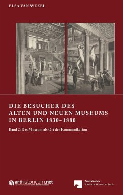 Cover DIE BESUCHER DES ALTEN UND NEUEN MUSEUMS IN BERLIN 1830¿1880