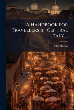 Cover A Handbook for Travellers in Central Italy ...