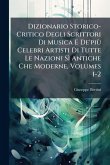 Dizionario Storico-Critico Degli Scrittori Di Musica E De'più Celebri Artisti Di Tutte Le Nazioni Sì Antiche Che Moderne, Volumes 1-2 Dizionario Storico-Critico Degli Scrittori Di Musica E De'più Celebri Artisti Di Tutte Le Nazioni Sì Antiche Che Moderne, Volumes 1-2