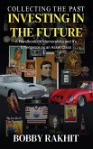 Collecting the Past Investing in the Future Collecting the Past Investing in the Future