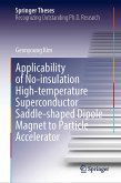 Applicability of No-insulation High-temperature Superconductor Saddle-shaped Dipole Magnet to Particle Accelerator Applicability of No-insulation High-temperature Superconductor Saddle-shaped Dipole Magnet to Particle Accelerator