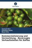 Kommerzialisierung und Vermarktung - Bevorzugte Verkaufsstellen für Kaffee