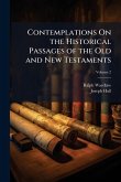 Contemplations On the Historical Passages of the Old and New Testaments