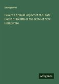 Seventh Annual Report of the State Board of Health of the State of New Hampshire