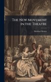 The New Movement in the Theatre The New Movement in the Theatre