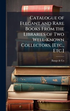 Cover Catalogue of Elegant and Rare Books From the Libraries of Two Well-Known Collectors, [Etc., Etc.]