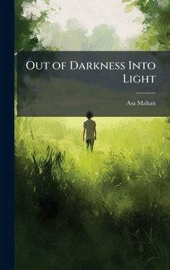 Out of Darkness Into Light - Mahan, Asa
