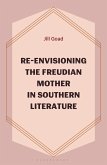 Re-Envisioning the Freudian Mother in Southern Literature