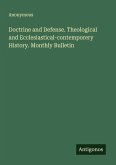Doctrine and Defense. Theological and Ecclesiastical-contemporery History. Monthly Bulletin