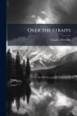 Over the Straits Over the Straits