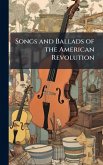 Songs and Ballads of the American Revolution Songs and Ballads of the American Revolution
