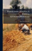 Pamietniki Jenerala Jozefa Szymanowskiego