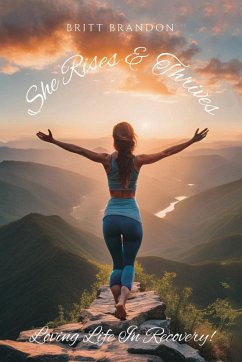 She Rises & Thrives, Loving Life In Recovery! - Brandon, Britt