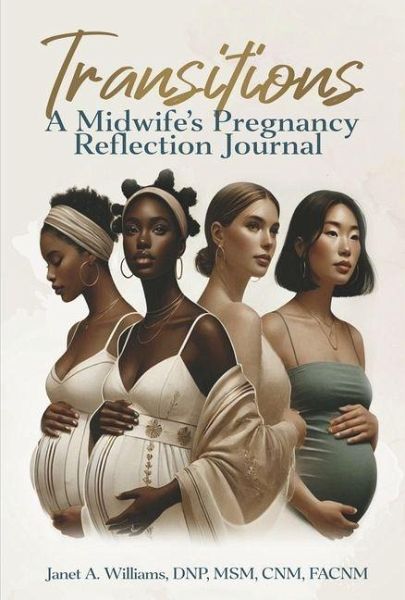 Transitions: A Midwife's Pregnancy Reflection Journal