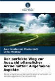Der perfekte Weg zur Auswahl pflanzlicher Arzneimittel: Allgemeine Aspekte Der perfekte Weg zur Auswahl pflanzlicher Arzneimittel: Allgemeine Aspekte