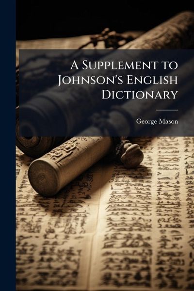 A Supplement to Johnson's English Dictionary A Supplement to Johnson's English Dictionary