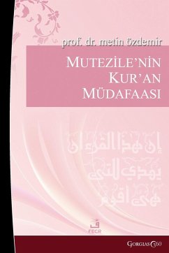 Mu'tazile's Defense of the Quran - Özdemir, Metin