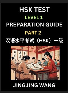Cover HSK Test Level 1 Preparation Guide (Part 2)- A Beginner's Study Material to Self-learn Mandarin Chinese Characters, Words, Example Sentences, Vocabulary, Essays and Stories to Pass Hanyu Shuiping Kaoshi, Easy Lessons, Books for HSK All Levels