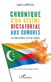 Chronique d'un régime dictatorial aux Comores Chronique d'un régime dictatorial aux Comores