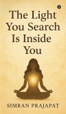 The Light You Search Is Inside You The Light You Search Is Inside You
