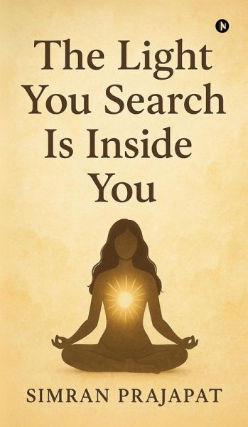 The Light You Search Is Inside You The Light You Search Is Inside You