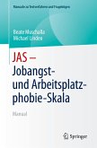 JAS - Jobangst- und Arbeitsplatzphobie-Skala JAS - Jobangst- und Arbeitsplatzphobie-Skala