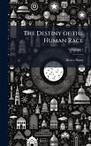 The Destiny of the Human Race The Destiny of the Human Race