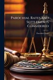 Parochial Rates and Settlements Considered