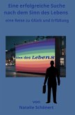 Eine erfolgreiche Suche nach dem Sinn des Lebens Eine erfolgreiche Suche nach dem Sinn des Lebens