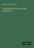 The Poetical Works of Alice and Phoebe Cary