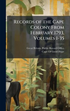Cover Records of the Cape Colony From February 1793, Volumes 1-35