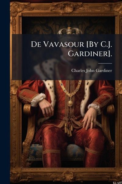 De Vavasour [By C.J. Gardiner].