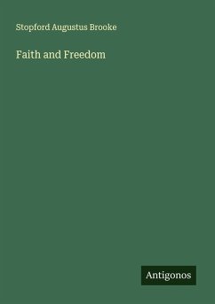 Faith and Freedom - Brooke, Stopford Augustus