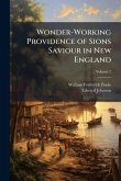 Wonder-Working Providence of Sions Saviour in New England Wonder-Working Providence of Sions Saviour in New England