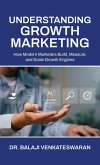 Understanding Growth Marketing