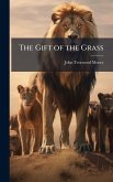The Gift of the Grass The Gift of the Grass